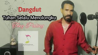 Video thumbnail of "Dangdut Rohani. TUHAN SELALU MENOLONGKU. Cover. Tony Puling. #lagurohani, #dangdutrohani"