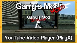 YOUTUBE VIDEO PLAYER (PLAYX) - Garry's Mod Mods