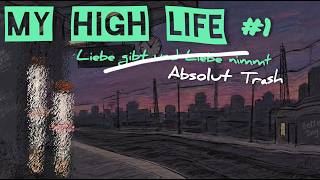 My High Live - Episode 1: Absolut Trash