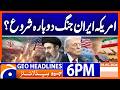 Geo News Headlines 6 PM | May 18, 2026