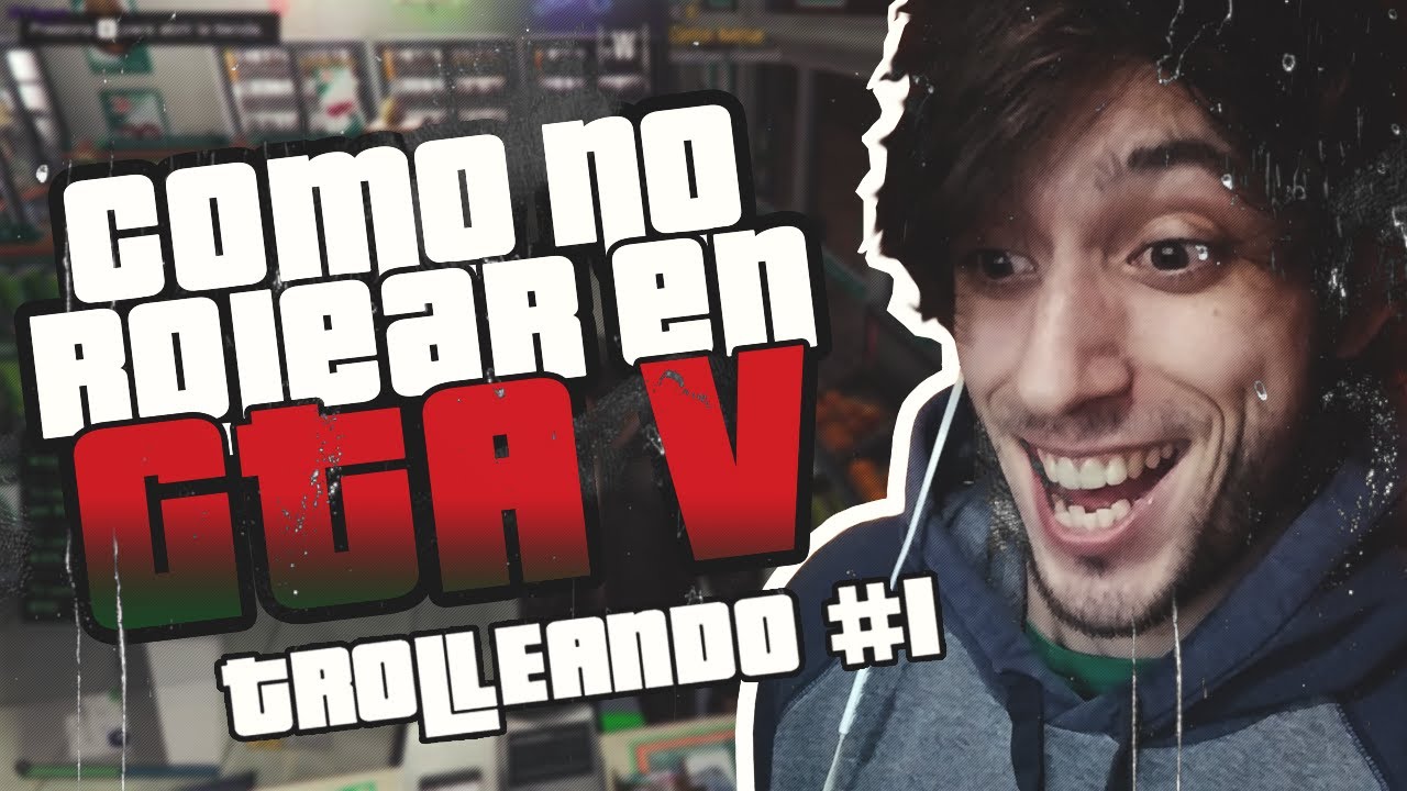 COMO NO ROLEAR EN GTA V XTREMELEVEL TROLLEANDO PARTE 1 YouTube como-no-rolear-en-gta-v-xtremelevel-trolleando-parte-1-youtube