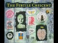 The Fertile Crescent - So Familiar (1992)