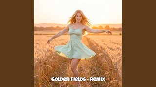 Golden Fields (Remix)