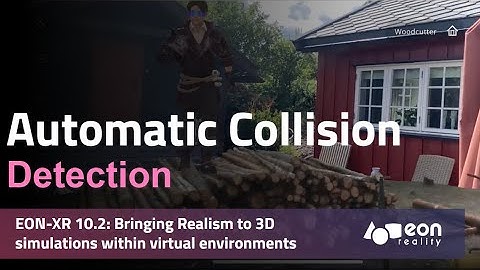 EON-XR 10.2 - Automatic Collision Detection: Bringing Realism to 3D Simulations