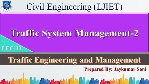 Lec-33 Traffic System Management  II | Traffic Engineering and Management | Civil Engineering