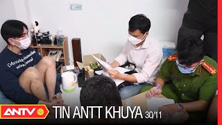 Tin an ninh trật tự nóng mới nhất 24h khuya 30/11/2022 | Tin tức thời sự Việt Nam mới nhất | ANTV