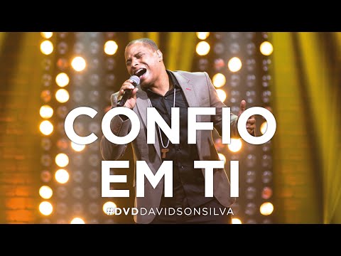 Davidson Silva - Confio em Ti (DVD Ao Vivo)