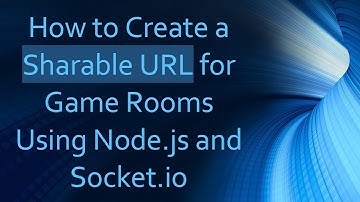 How to Create a Sharable URL for Game Rooms Using Node.js and Socket.io