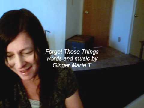 Forget Those Things words and music by Ginger Mari...