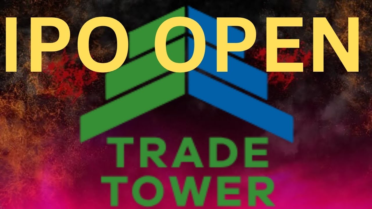 Ipo Open For Trade Tower