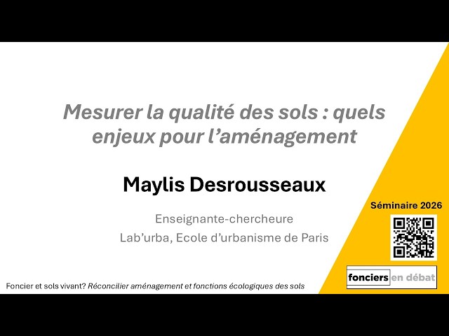 Maylis DESROUSSEAUX - Mesurer la qualité des sols : quels enjeux pour l’aménagement