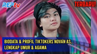 Download Lagu TERBARU! Biodata \u0026 Profil TikTokers Novan AS, Lengkap Umur \u0026 Agama MP3