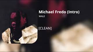 Michael Fredo (Intro) - Wale (clean)