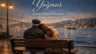 Yağmur/Aynur Dinçer Şişman