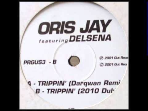 Oris Jay — Oris Jay - Trippin' (2010 Dub)
