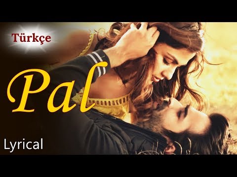 Pal - Türkçe Alt Yazılı | Jalebi | Arijit Singh & Shreya Ghoshal | Ah Kalbim