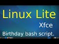 Linux lite  xfce  birt.ay bash fun app