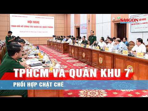 TPHCM và Quân khu 7 phối hợp chặt chẽ công tác quân sự, quốc phòng địa phương