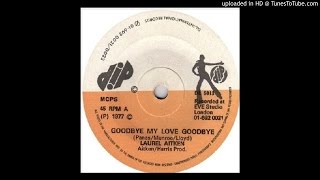 Laurel Aitken - Goodbye My Love Goodbye