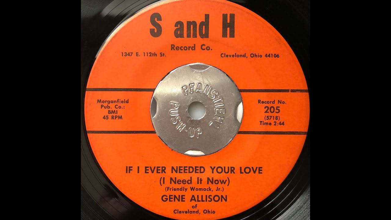 Gene Allison / If I Ever Needed Your Love (I Need It Now)