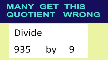 Divide     935      by     9  many  get  this  quotient   wrong