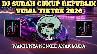 Dj Sudah Cukup  Repvblik  Slow Bass Jernih Viral Tiktok