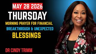 Thursday May 28 2026 Morning Prayer for Financial Breakthrough  Unexpected Blessings Powerful Prayer