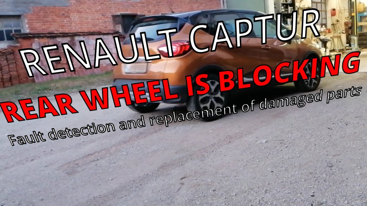The rear wheel is BLOCKING, RENAULT CAPTUR 2017/9, 123078 KM.