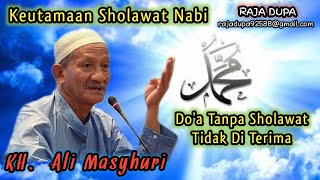 KH  Ali Mashuri Sidoarjo Terbaru, Keutamaan Sholawat