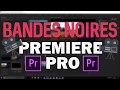 Tuto premiere pro  bandes noires 