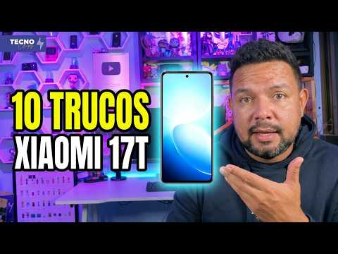 XIAOMI 17T: 10 FEATURES YOU NEED TO ACTIVATE