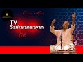 TV Sankaranarayan - Live