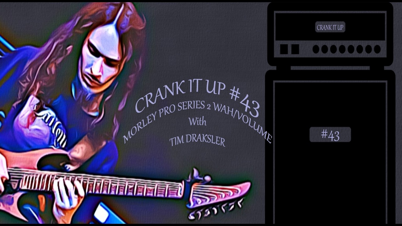 CRANK IT UP #43 MORLEY PRO SERIES 2 WAH/VOLUME - YouTube