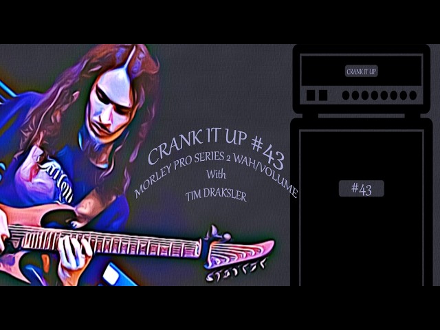 CRANK IT UP #43 MORLEY PRO SERIES 2 WAH/VOLUME - YouTube