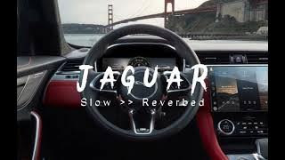 JAGUAR - Slow & Reverbed | Slowly Vibes