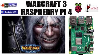RASPBERRY Pi 4: WARCRAFT 3 - FROZEN THRONE | DOTA | BOX86 + TWISTER OS | WINE | GAME TEST