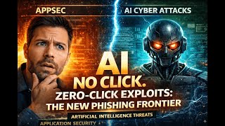 Zero-Click Attacks: How AI Agents Will Kill Phishing (Next Major Cyber Threat)