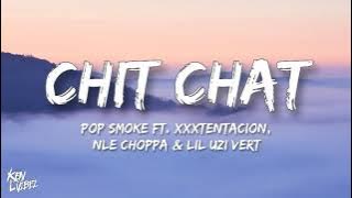 Pop Smoke - Chit Chat ft. XXXTENTACION, NLE Choppa & Lil Uzi Vert (lyrics) [prod by last- dude]