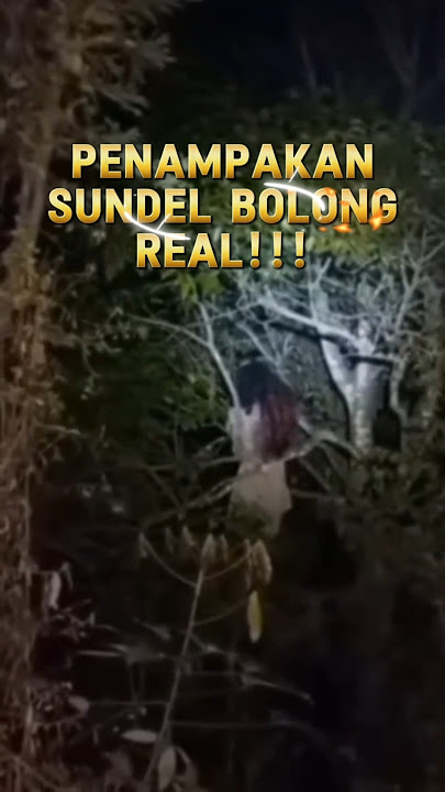 Penampakan Sundel Bolong Real!!! #Penampakan #kuntilanak #pocong #hantu #hantuindonesia #tuyul