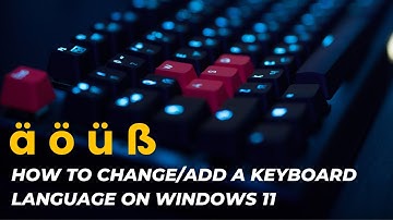 How to Change/Add a Keyboard Language on Windows 11 | Typing ä, ö, ü, ß (eszett)