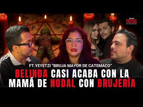 “La BRUJERÍA de los FAMOSOS es REAL” | Bruja Mayor de Catemaco habla de Belinda y Nodal