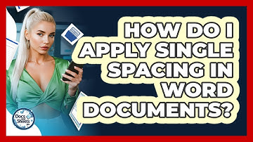 How Do I Apply Single Spacing In Word Documents? - Docs and Sheets Pro