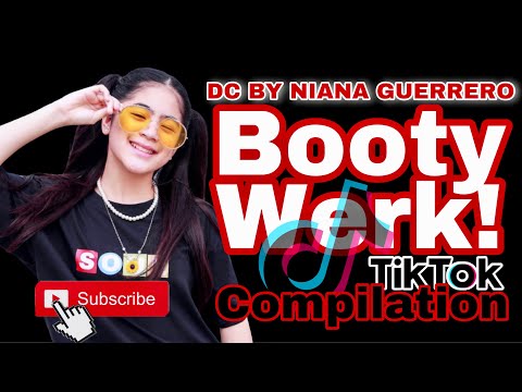 BOOTY WORK DC BY NIANA GUERRERO FEAT. KATKAT MANIMTIM AND DANIEL BERNARDO | TIKTOK COMPILATION