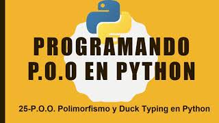 25-P O O Polimorfismo y Duck Typing en Python