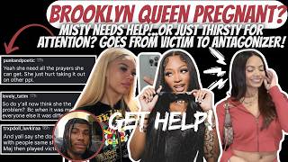 Brooklyn Queen PREGNANT?/Misty Needs HELP Or Just THIRSTY For Attention? Calls Ida & Eisha BROKE!!