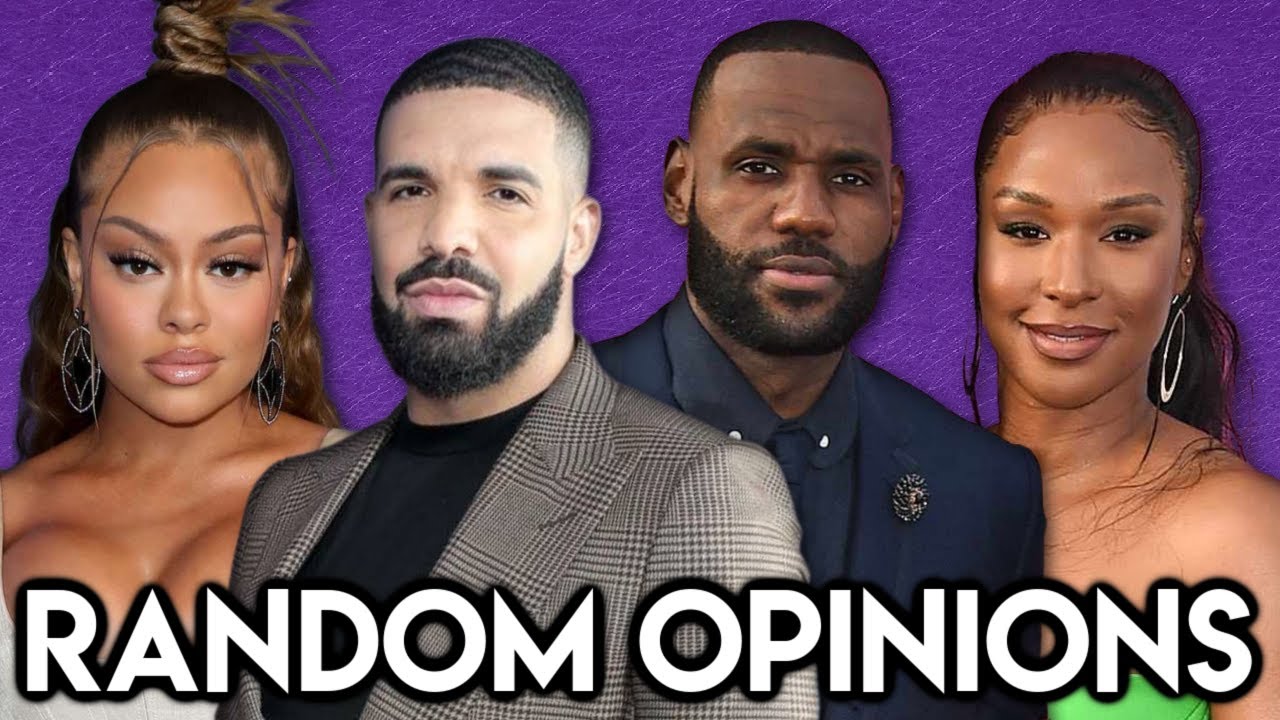 DRAKE IS A CL0UT CHASER, NBA MEN D0N’T DATE BLK GlRLS, LATT0 VS lCE | Random Opinions 