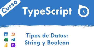 Curso TypeScript GRATIS - 5.- Tipos de Datos String y Boolean