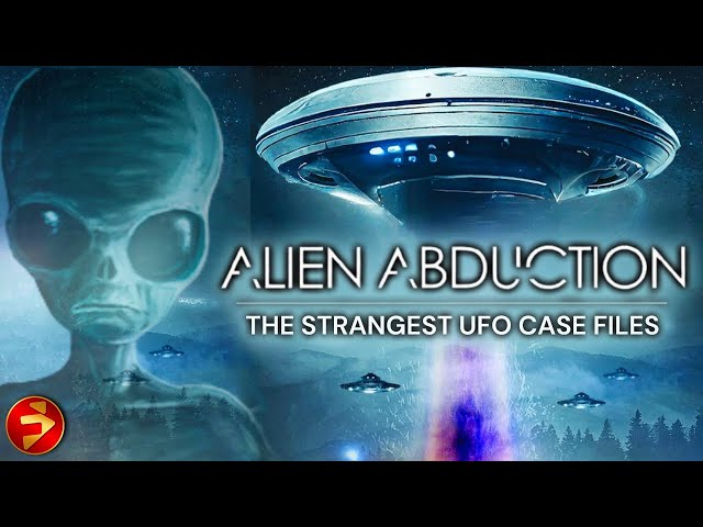 Unearthly Encounters | ALIEN ABDUCTION: THE STRANGEST UFO CASE FILES | Beyond Belief class=