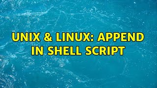 Unix & Linux: Append in shell script (2 Solutions!!) Net Worth