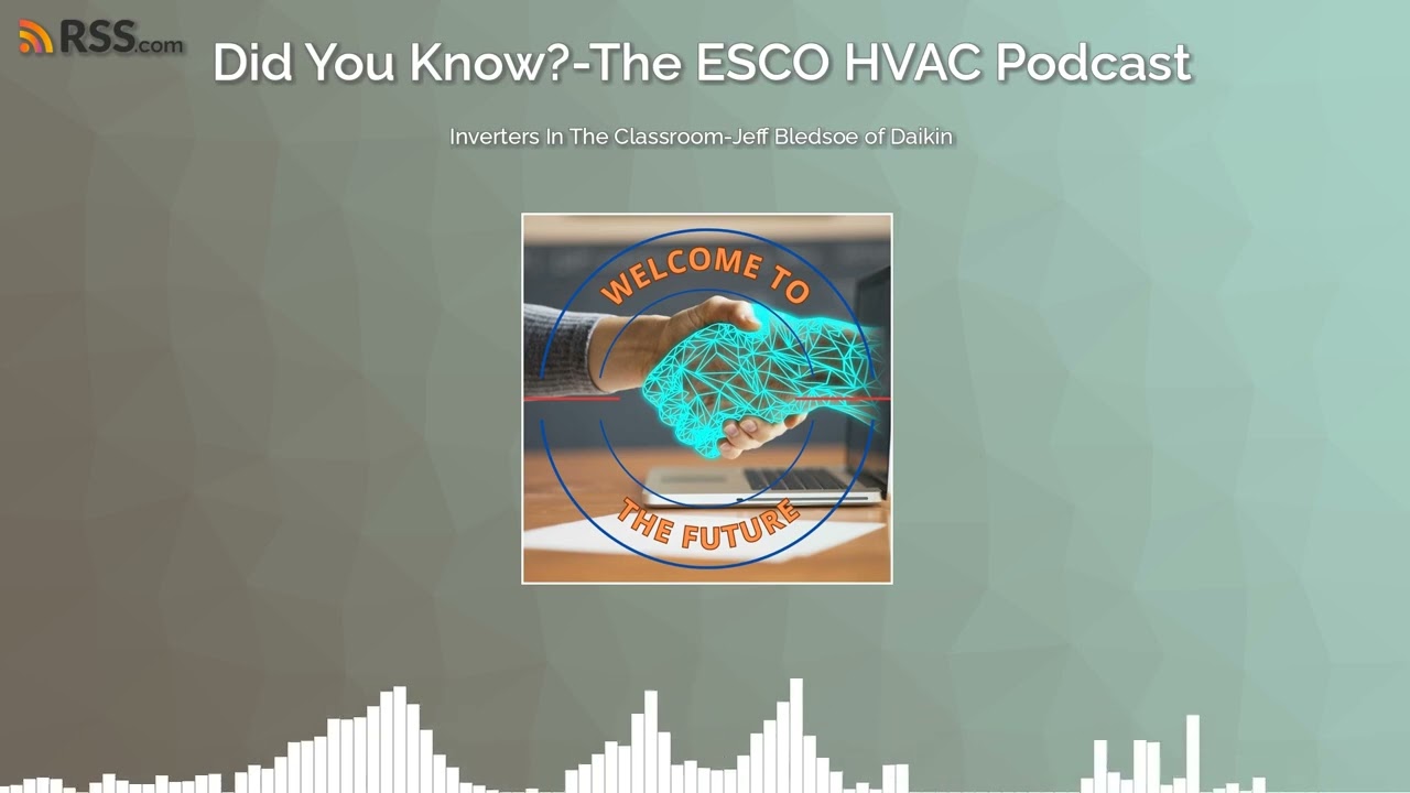 ESCO HVAC Podcast #inverters in the classroom-Jeff Bledsoe of Daikin -  YouTube